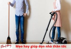 mẹo dọn nhà thần tốc